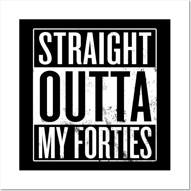 Straight Outta My Forties Wall Art by Saulene